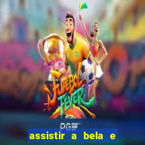 assistir a bela e a fera 2014 completo dublado